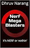 Nerf Mega Blasters: It's NERF or nothin' (NERF Blasters Book 2)
