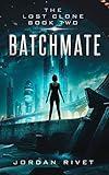 Batchmate (The Lost Clone Book 2)