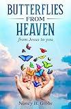 Butterflies From Heaven: from Jesus to you