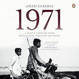 1971: A People’s History of Bangladesh, India and Pakistan