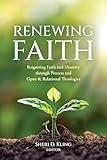 Renewing Faith: Reigniting Faith and Ministry through Process and Open & Relational Theologies