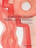 American Indian Tribal Governance: A Critical Perspective