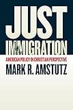 Just Immigration: American Policy in Christian Perspective