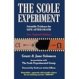 The Scole Experiment: Scientific Evidence for Life After Death
