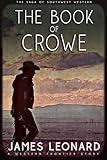 The Book of Crowe: A Western Frontier Story (The Saga of Southwest Western)