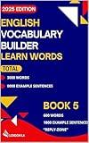 English Vocabulary Builder - Learn Words (2025 Edition): Book 5: 600 Everyday Words & Phrases "Reply -Zone" – A Practical Vocabulary Guide for Adult ESL ... English Vocabulary in Use (2025 Edition))
