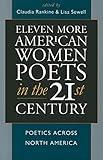 Eleven More American Women Poets in the 21st Century: Poetics Across North America