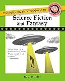 Politically Incorrect Guide to Science Fiction and Fantasy