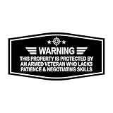Signs ByLITA Fancy Warning: This Property Is Protected By An Armed Veteran Who Lacks Patience & Negotiating Skills | Businesses and Homes Sign (Black) - Large