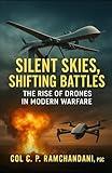 Silent Skies, Shifting Battles: The Rise of Drones in Modern Warfare