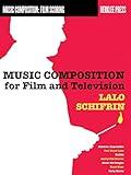 Music Composition for Film and Television – Learn Film Scoring Techniques | Berklee Guide for Composers and Filmmakers | Insights from Award-Winning ... Schifrin (Music Composition: Film Scoring)