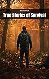 True Stories of Survival (Learning Books For Kids & Teens)