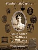 Emigrants to Settlers to Citizens (Immigrants to Settlers to Citizens - Vol. 1)