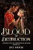 Blood of Destruction: A Reverse Grumpy + Sunshine Romance (Cursed Fae of Orphydice Manor Book 2)