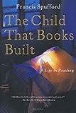 The Child That Books Built: A Life in Reading