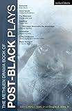 The Methuen Drama Book of Post-Black Plays: Bulrusher; Good Goods; The Shipment; Satellites; And Jesus Moonwalks the Mississippi; Antebellum; In the Continuum; Black Diamond (Play Anthologies)