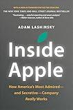 Inside Apple: How America's Most Admired—and Secretive—Company Really Works