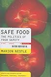 Safe Food: The Politics of Food Safety (California Studies in Food and Culture) (Volume 5)