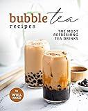 Bubble Tea Recipes: The Most Refreshing Tea Drinks