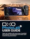 DxO PhotoLab 9 User Guide: Boost your workflow with smart presets, DeepPRIME noise reduction, local adjustments, and creative styles-mastered in easy, practical steps.