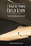 I Wish My People Could Know: Essays and Correspondence on Islam, America, and the Intellectual History of the West
