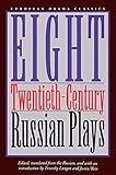 Eight Twentieth-Century Russian Plays (European Drama Classics)