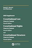 Constitutional Law: Cases in Context, Fourth Edition, Constitutional Rights: Cases in Context, Constitutional Structure, Cases in Context: 2025 Supplement (Supplements)