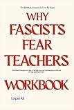 The Boldest Lessons to Live By from Why Fascists Fear Teachers Workbook: How Randi Weingarten’s Story Can Help You Lead with Integrity and Stand Strong Against Division