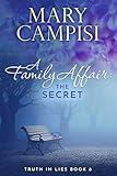 A Family Affair: The Secret: A Small Town Family Saga (Truth In Lies Book 8)
