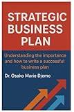 Strategic Business Plan: Understanding the Importance and How to Write a Successful Business Plan