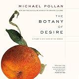 The Botany of Desire: A Plant's-Eye View of the World