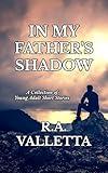 IN MY FATHER'S SHADOW: A Collection of Young Adult Short Stories