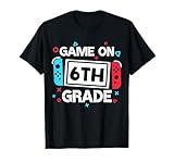 Game On 6th Grade Gamer Teacher Student Gift Back to School T-Shirt
