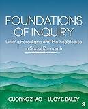 Foundations of Inquiry: Linking Paradigms and Methodologies in Social Research