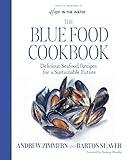 The Blue Food Cookbook: Delicious Seafood Recipes for a Sustainable Future (A Comprehensive Guide, from Buying and Preparing to Cooking Delicious Nutritious Blue Food Recipes)
