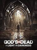 God's Not Dead: A Light in Darkness