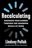 Recalculating: Navigate Your Career Through the Changing World of Work