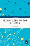 US-China Global Maritime Relations (Politics in Asia)