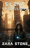 Silent Rebellion: A Dystopian Scifi Short Story