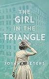 The Girl in the Triangle:: A Gripping, Emotional Page-Turner About A Heartbreaking Historical Tragedy (An Industrial Historical Fiction Series Book 2)