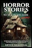 Horror Stories To Tell In The Dark Book 1: Short Scary Horror Stories Anthology For Teenagers And Young Adults (Tales Of Terror)
