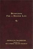 Contemporary Classic/Devotions for a Deeper Life: Timeless Truths for Spiritual Growth (A 365-Day Devotional)