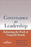 Governance as Leadership: Reframing the Work of Nonprofit Boards