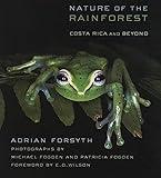 Nature of the Rainforest: Costa Rica and Beyond (Zona Tropical Publications)