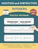 Addition and Subtraction Integers 60 Days Of Practice Workbook: Daily Math Workbook, Add, Subtract Integers, Positive and Negative Numbers Using ... & Answer Key, For Middle School, Grades 5-8