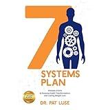 7 Systems Plan: : Proven Steps to Amazing Health Transformations and Lasting Weight Loss
