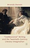 'Confessional' Writing and the Twentieth-Century Literary Imagination