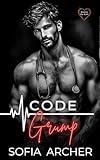 Code Grump: A Forced Proximity Medical Workplace Romance (Hearts On Call)