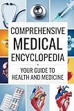 Comprehensive Medical Encyclopedia: Your Guide to Health and Medicine