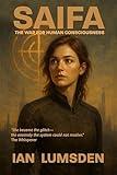 SAIFA: The War for Human Consciousness: A Novel. Dystopian Science Fiction..